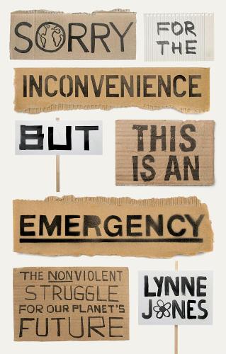 Бумажная книга «Sorry for the Inconvenience But This Is an Emergency: The Nonviolent Struggle for Our Planet's Future» - фото №1
