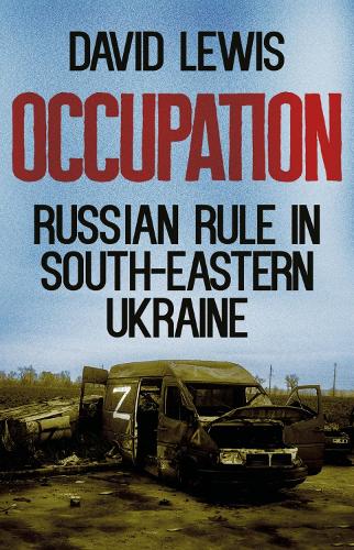 Бумажная книга «Occupation: Russian Rule in South-Eastern Ukraine», автор Дэвид Льюис - фото №1