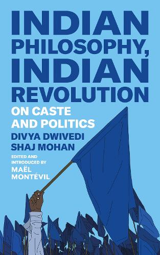 Бумажная книга «Indian Philosophy, Indian Revolution: On Caste and Politics», авторов Дивья Двиведи, Шадж Мохан - фото №1