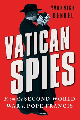 Бумажная книга «Vatican Spies: From the Second World War to Pope Francis», автор Ивонник Деноэль - фото №1