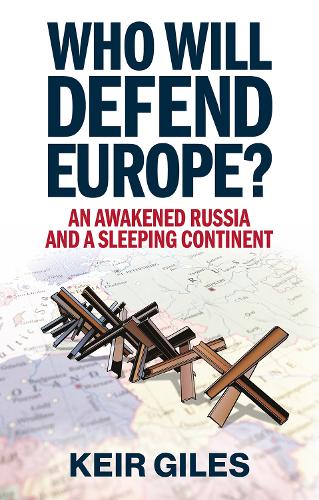 Бумажная книга «Who Will Defend Europe?: An Awakened Russia and a Sleeping Continent», автор Кейр Джайлс - фото №1