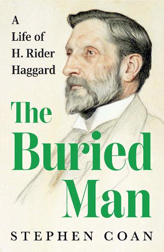 Паперова книга «The Buried Man: A Life of H. Rider Haggard», автор Стівен Коан - фото №1