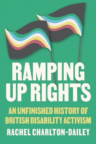 Бумажная книга «Ramping Up Rights: An Unfinished History of British Disability Activism», автор Рэйчел Чарлтон-Дэйли - фото №1