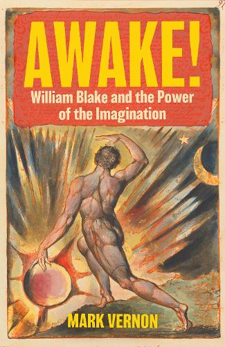 Бумажная книга «Awake!: William Blake and the Power of the Imagination», автор Марк Вернон - фото №1