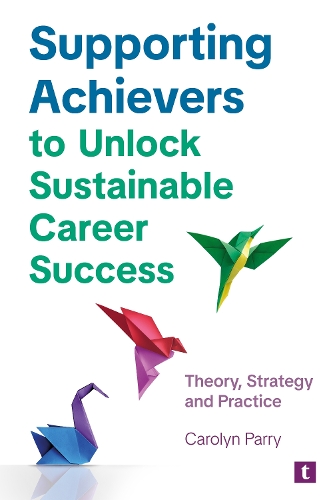 Паперова книга «Supporting Achievers to Unlock Sustainable Career Success: Theory, Strategy and Practice», автор Керолін Паррі - фото №1