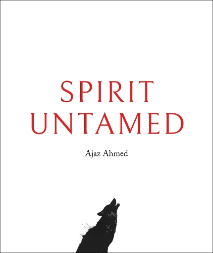 Паперова книга «Spirit Untamed», автор Аджаз Ахмед - фото №1
