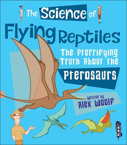 Бумажная книга «The Science of Flying Reptiles: The Pterrifying Truth about the Pterosaurs», автор Алекс Вулф - фото №1