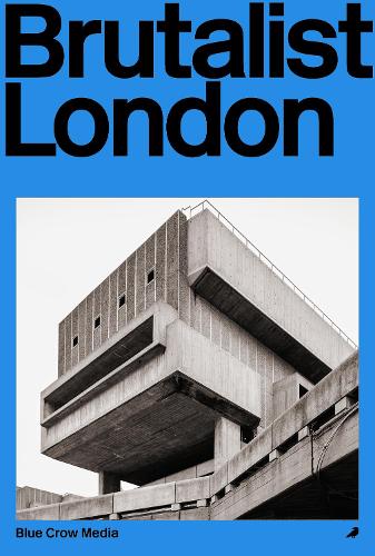 Бумажная книга «Brutalist London: A Photographic and Architectural Survey of London's Concrete Landmarks», автор Оуэн Хопкинс - фото №1