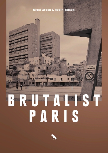 Бумажная книга «Brutalist Paris: Post-War Brutalist Architecture in Paris and Environs» - фото №1