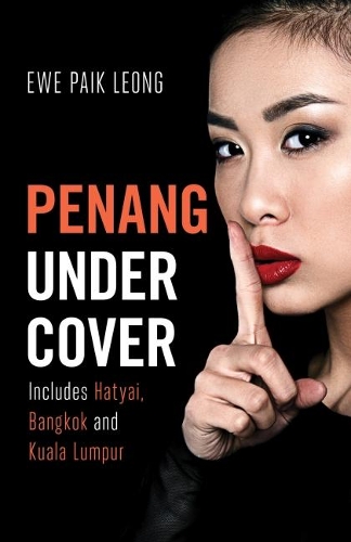 Бумажная книга «Penang Undercover: Includes Hatyai, Bangkok and Kuala Lumpur», автор Пэк Леонг Эве - фото №1