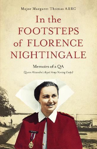 Паперова книга «In the Footsteps of Florence Nightingale: Memoirs of a QA (Queen Alexandra's Royal Army Nursing Corps)», автор Маргарет Томас - фото №1