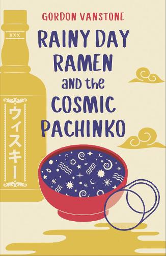 Бумажная книга «Rainy Day Ramen and the Cosmic Pachinko», автор Гордон Ванстоун - фото №1