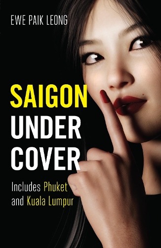 Паперова книга «Saigon Undercover: Includes Phuket and Kuala Lumpur», автор Еве Пайк Леонг - фото №1