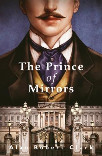 Бумажная книга «The Prince of Mirrors», автор Алан Роберт Кларк - фото №1