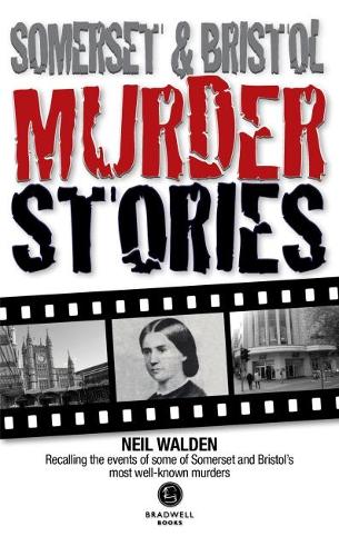 Паперова книга «Somerset & Bristol Murder Stories», автор Ніл Волден - фото №1