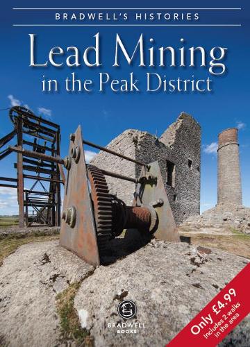 Паперова книга «Bradwell's Images of Peak District Lead Mining», авторів Луїза Маскілл, Марк Тіттертон - фото №1