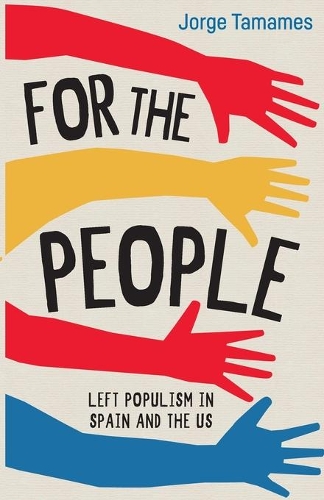 Паперова книга «For the People: Left Populism in Spain and the US», автор Хорхе Тамамес - фото №1