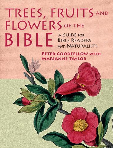 Бумажная книга «Trees, Fruits & Flowers of the Bible: A Guide for Bible Readers and Naturalists», автор Питер Гудфеллоу - фото №1