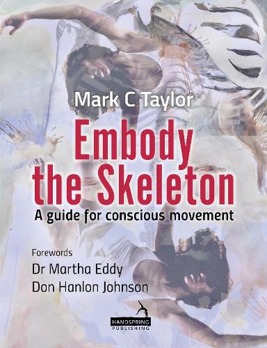 Паперова книга «Embody the Skeleton: A Guide for Conscious Movement», автор Марк Тейлоп - фото №1