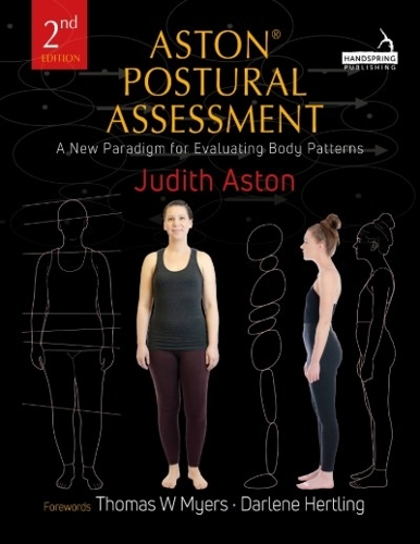 Бумажная книга «Aston(r) Postural Assessment: A New Paradigm for Observing and Evaluating Body Patterns», автор Джудит Астон - фото №1