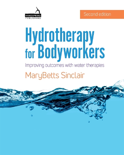 Бумажная книга «Hydrotherapy for Bodyworkers: Improving Outcomes with Water Therapies», автор Мэрибет Синклер - фото №1