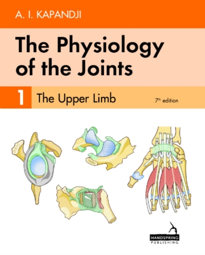Паперова книга «The Physiology of the Joints - Volume 1: The Upper Limb», авторів Адальберт Капанджи, Александра Андерсон, Керрі Оверко - фото №1