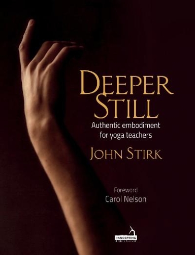 Бумажная книга «Deeper Still: Authentic Embodiment for Yoga Teachers», автор Джон Стирк - фото №1
