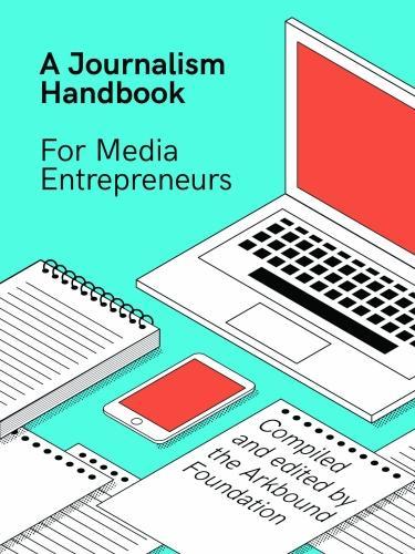 Бумажная книга «A Journalism Handbook for Media Entrepreneurs», автор Фонд Аркбаунд - фото №1