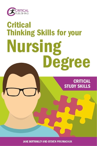 Бумажная книга «Critical Thinking Skills for your Nursing Degree», авторов Джейн Боттомли, Стивен Приймачук - фото №1