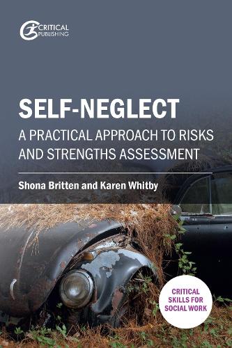 Бумажная книга «Self-neglect: A Practical Approach to Risks and Strengths Assessment», авторов Карен Уитби, Шона Бриттен - фото №1