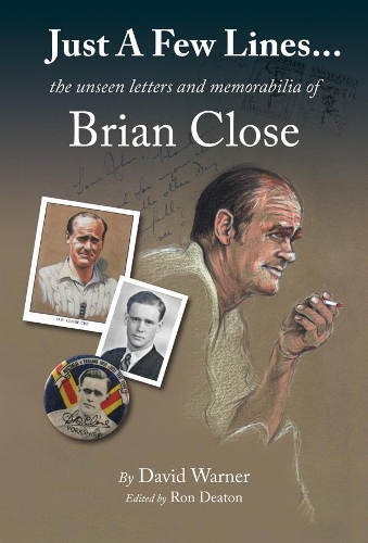 Бумажная книга «Just A Few Lines...: the unseen letters and memorabilia of Brian Close», автор Дэвид Уорнер - фото №1