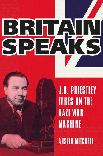Бумажная книга «Britain Speaks: J.B. Priestley Takes On The Nazi War Machine», автор Остин Митчелл - фото №1