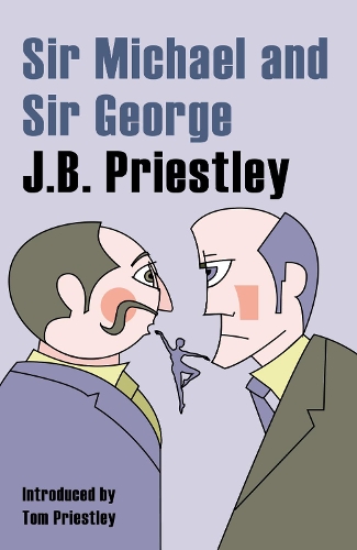 Бумажная книга «Sir Michael and Sir George: A Tale of Comsa and Discus and The New Elizabethans», автор Дж. Б. Пристли - фото №1