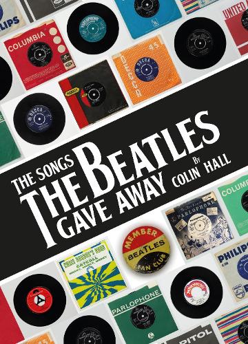Бумажная книга «The Songs The Beatles Gave Away», автор Колин Холл - фото №1