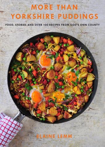 Бумажная книга «More Than Yorkshire Pudding: Food, Stories And Over 100 Recipes From God's Own Country», автор Элейн Лемм - фото №1