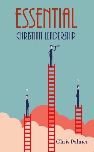 Бумажная книга «Essential Christian Leadership», автор Крис Палмер - фото №1