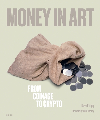 Бумажная книга «Money in Art: From Coinage to Crypto», автор Дэвид Тригг - фото №1