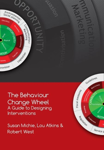 Бумажная книга «The Behaviour Change Wheel: A Guide To Designing Interventions», авторов Лу Аткинс, Роберт Уэст, Сьюзен Мичи - фото №1