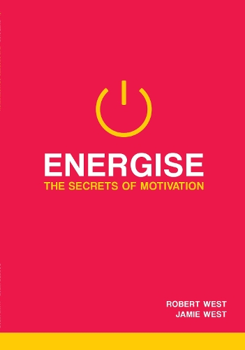Паперова книга «Energise: The Secrets Of Motivation», авторів Джеймі Уест, Роберт Уест - фото №1