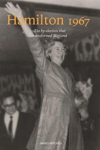 Бумажная книга «Hamilton 1967: The by-election that transformed Scotland», автор Джеймс Митчелл - фото №1