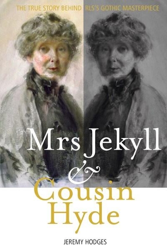 Бумажная книга «Mrs Jekyll and Cousin Hyde: The True Story Behind RLS's Gothic Masterpiece», автор Джереми Ходжес - фото №1