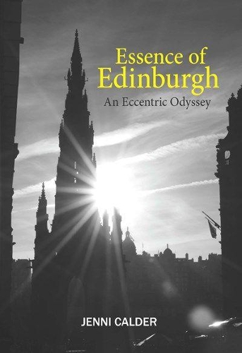 Бумажная книга «Essence of Edinburgh: An Eccentric Odyssey», автор Дженни Колдер - фото №1