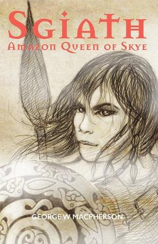 Паперова книга «Sgiath: Amazon Queen of Skye», автор Джордж Макферсон - фото №1