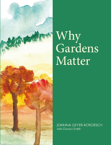 Бумажная книга «Why Gardens Matter», автор Джоанна Гейер-Кордеш - фото №1