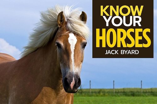 Бумажная книга «Know Your Horses», автор Джек Байярд - фото №1