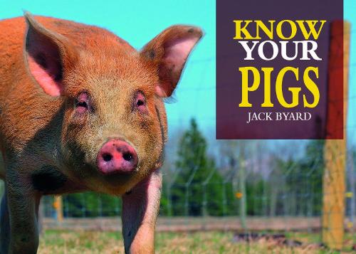 Бумажная книга «Know Your Pigs», автор Джек Байярд - фото №1