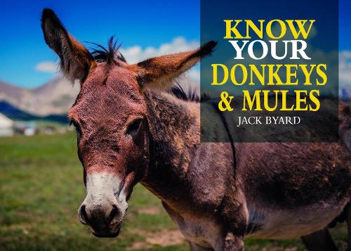 Паперова книга «Know Your Donkeys & Mules», автор Джек Байярд - фото №1