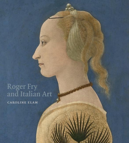 Бумажная книга «Roger Fry and Italian Art», автор Кэролайн Элам - фото №1