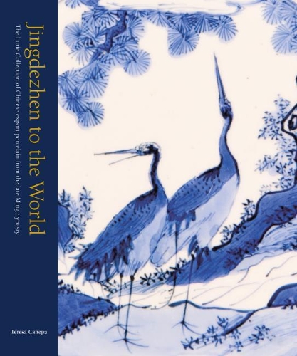 Паперова книга «Jingdezhen to the World: The Lurie Collection of Chinese Export Porcelain from the Late Ming Dynasty», автор Тереза Канепа - фото №1
