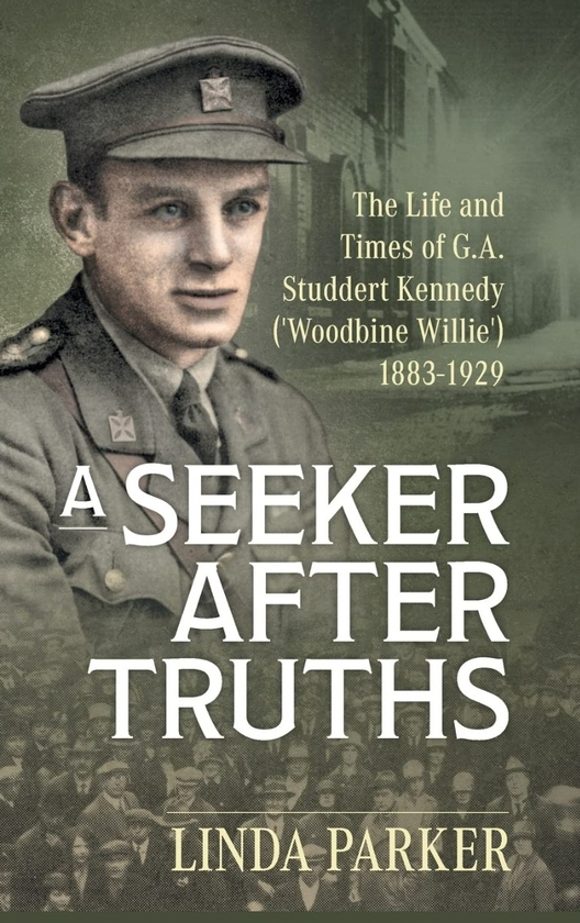 Paper book «A Seeker after Truths. The Life and Times of  G. A. Studdert Kennedy ('Woodbine Willie') 1883-1929», author Линда Паркер / Linda Parker / Лінда Паркер /  - фото №1